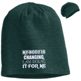 MY BODY IS CHANGING I AM DOING IT FOR ME HATS