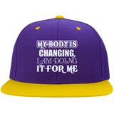 MY BODY IS CHANGING I AM DOING IT FOR ME HATS