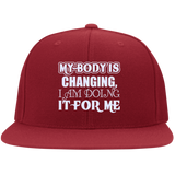 MY BODY IS CHANGING I AM DOING IT FOR ME HATS