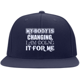 MY BODY IS CHANGING I AM DOING IT FOR ME HATS