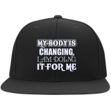 MY BODY IS CHANGING I AM DOING IT FOR ME HATS