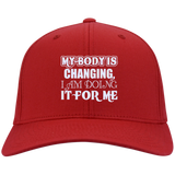 MY BODY IS CHANGING I AM DOING IT FOR ME HATS