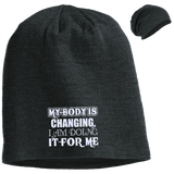 MY BODY IS CHANGING I AM DOING IT FOR ME HATS