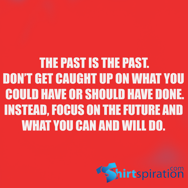 THE PAST IS THE PAST