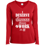 I DESERVE SUCCESS W LS SHIRTS