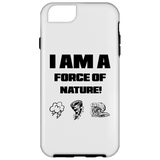 I AM A FORCE OF NATURE MEN'S & WOMEN'S ACCESSORIES