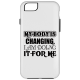 MY BODY IS CHANGING I AM DOING IT FOR ME ACCESSORIES