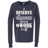 I DESERVE SUCCESS CH LS SHIRTS