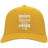 I DESERVE SUCCESS BECAUSE I WORK FOR IT HATS