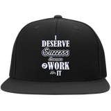 I DESERVE SUCCESS BECAUSE I WORK FOR IT HATS