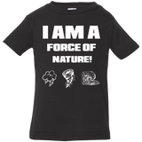 I AM FORCE OF NATURE CHILDREN'S SHIRTS CONTINUED
