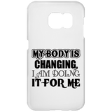 MY BODY IS CHANGING I AM DOING IT FOR ME ACCESSORIES