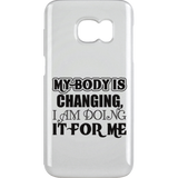 MY BODY IS CHANGING I AM DOING IT FOR ME ACCESSORIES