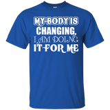 MY BODY IS CHANGING I AM DOING IT FOR ME QUICK COLLECTION