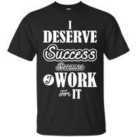 I DESERVE SUCCESS BECAUSE I WORK FOR IT QUICK COLLECTION