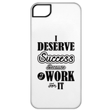 I DESERVE SUCCESS BECAUSE I WORK FOR IT ACCESSORIES