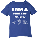 I AM FORCE OF NATURE CHILDREN'S SHIRTS CONTINUED