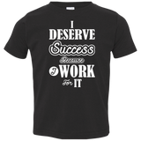 I DESERVE SUCCESS CH SHIRTS