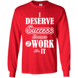 I DESERVE SUCCESS CH LS SHIRTS