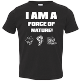 I AM A FORCE OF NATURE TODDLER'S QUICK COLLECTION