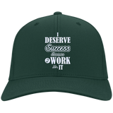 I DESERVE SUCCESS BECAUSE I WORK FOR IT HATS