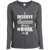 I DESERVE SUCCESS W LS SHIRTS