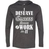 I DESERVE SUCCESS M LS SHIRTS