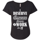 I DESERVE SUCCESS W SHIRTS