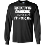 MY BODY IS CHANGING I AM DOING IT FOR ME QUICK COLLECTION