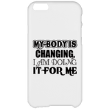 MY BODY IS CHANGING I AM DOING IT FOR ME ACCESSORIES