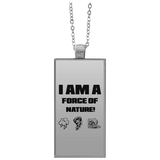 I AM A FORCE OF NATURE MEN'S & WOMEN'S ACCESSORIES