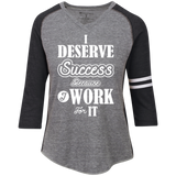 I DESERVE SUCCESS W LS SHIRTS