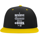 I DESERVE SUCCESS BECAUSE I WORK FOR IT HATS