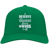 I DESERVE SUCCESS BECAUSE I WORK FOR IT HATS