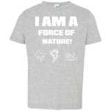 I AM FORCE OF NATURE CHILDREN'S SHIRTS CONTINUED