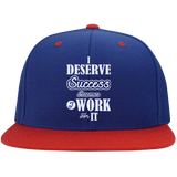I DESERVE SUCCESS BECAUSE I WORK FOR IT HATS