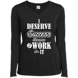 I DESERVE SUCCESS W LS SHIRTS