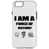 I AM A FORCE OF NATURE MEN'S & WOMEN'S ACCESSORIES