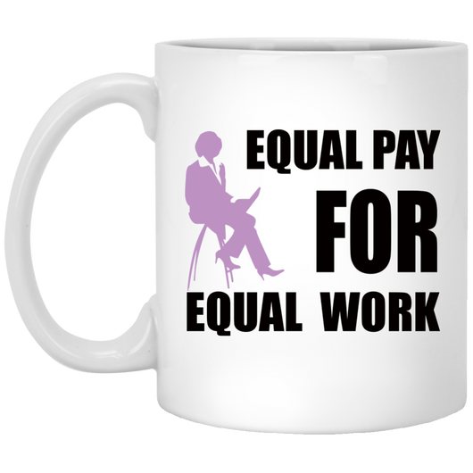 EQUAL PAY FOR EQUAL WORK MUG
