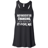 MY BODY IS CHANGING I AM DOING IT FOR ME QUICK COLLECTION