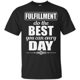 FULFILLMENT DO THE BEST YOU CAN EVERYDAY UNISEX T-SHIRT