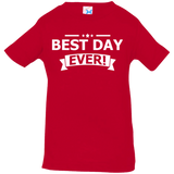 BEST DAY EVER INFANT SHIRTS