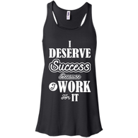 I DESERVE SUCCESS W SHIRTS