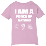 I AM A FORCE OF NATURE INFANT SHIRTS