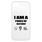 I AM A FORCE OF NATURE MEN'S & WOMEN'S ACCESSORIES