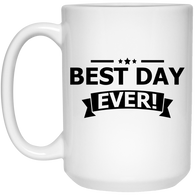 BEST DAY EVER COFFEE MUG