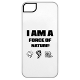 I AM A FORCE OF NATURE MEN'S & WOMEN'S ACCESSORIES