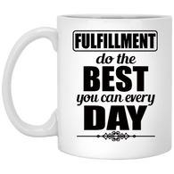FULFILLMENT DO THE BEST YOU CAN MUG