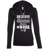 I DESERVE SUCCESS W LS SHIRTS