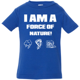 I AM A FORCE OF NATURE INFANT SHIRTS